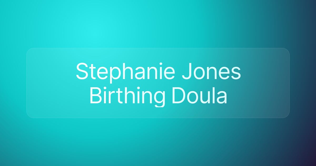 Stephanie Jones Birthing Doula