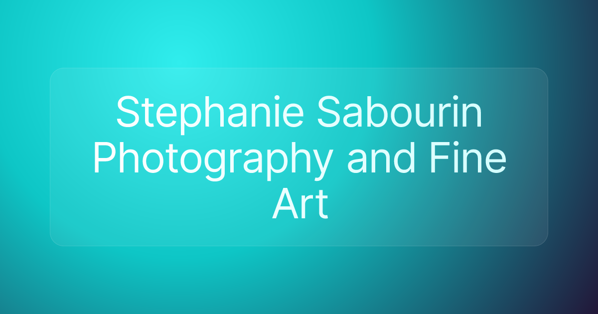 Stephanie Sabourin Photography and Fine Art