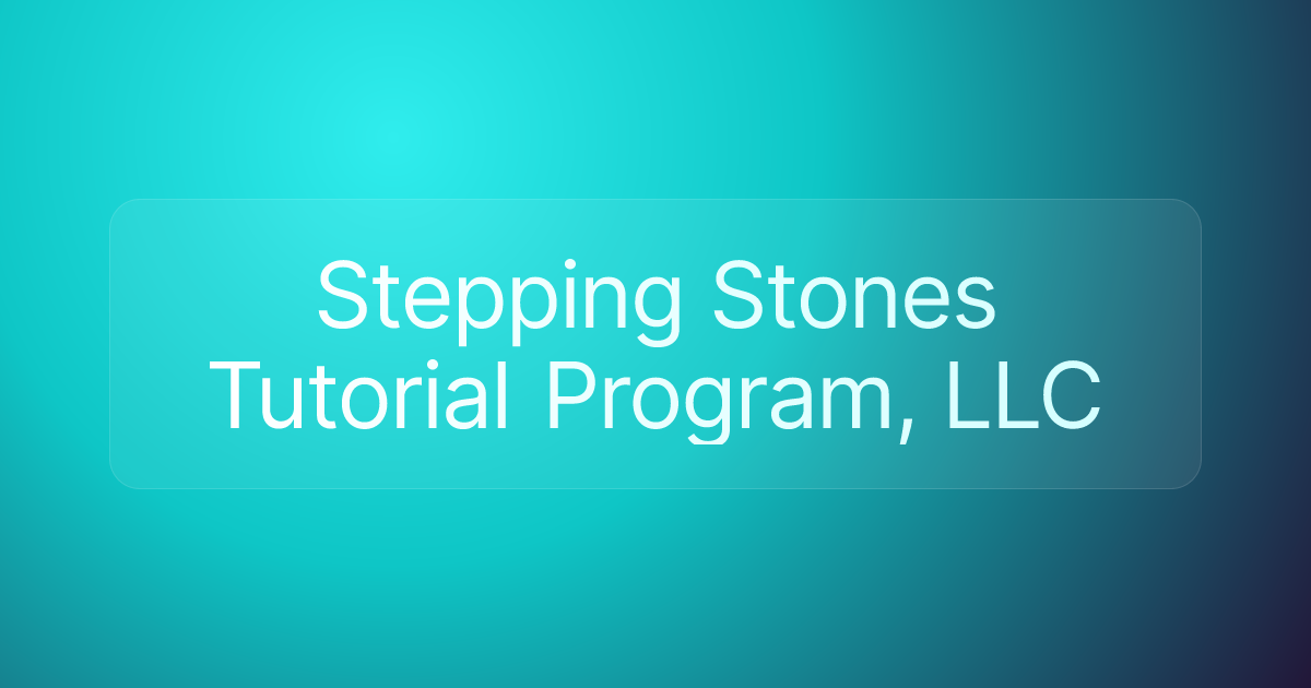 Stepping Stones Tutorial Program, LLC