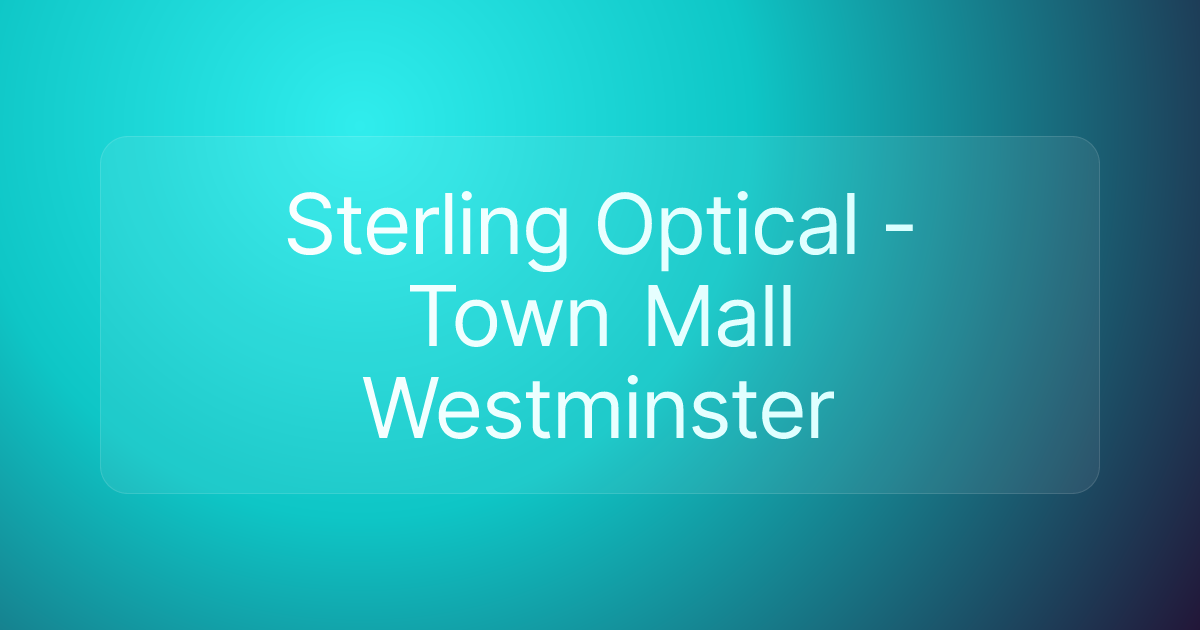 Sterling Optical - Town Mall Westminster