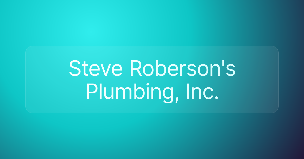 Steve Roberson's Plumbing, Inc.