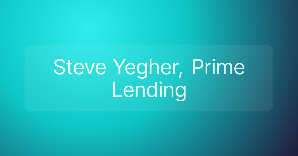 Steve Yegher, Prime Lending