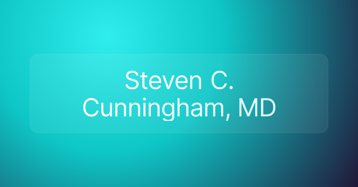 Steven C. Cunningham, MD