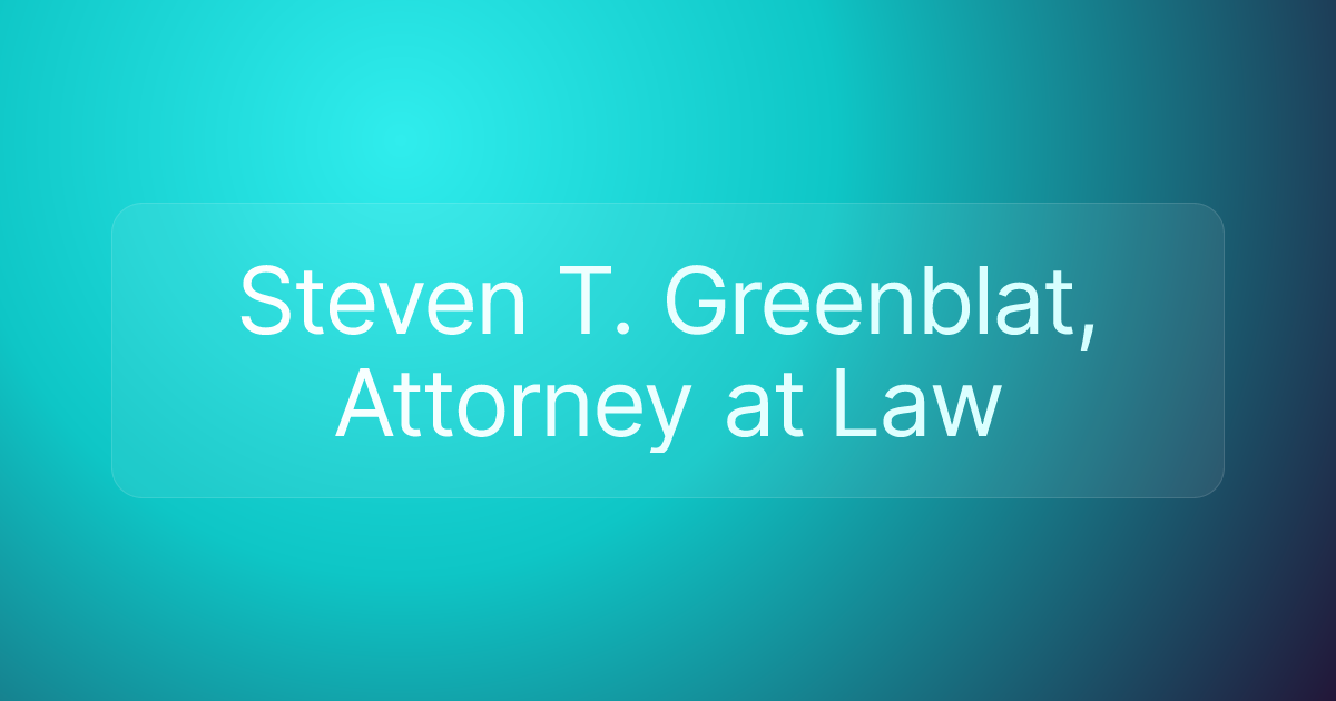 Steven T. Greenblat, Attorney at Law