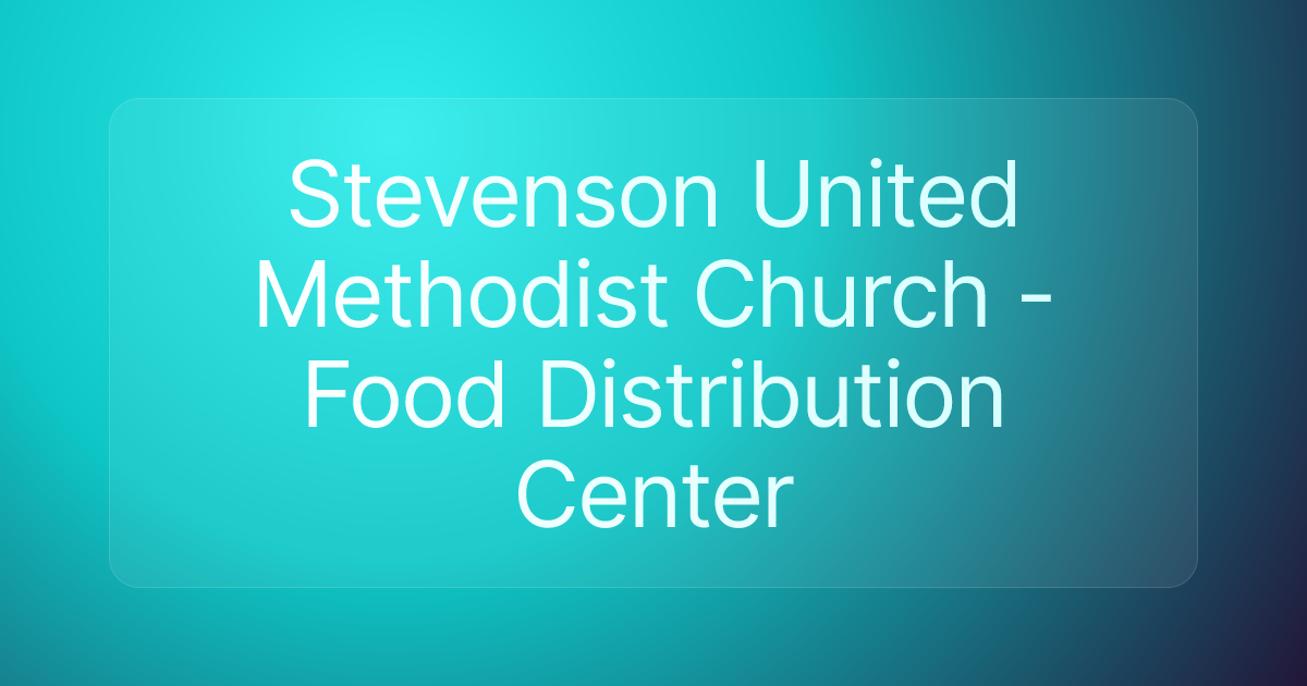 Stevenson United Methodist Church - Food Distribution Center