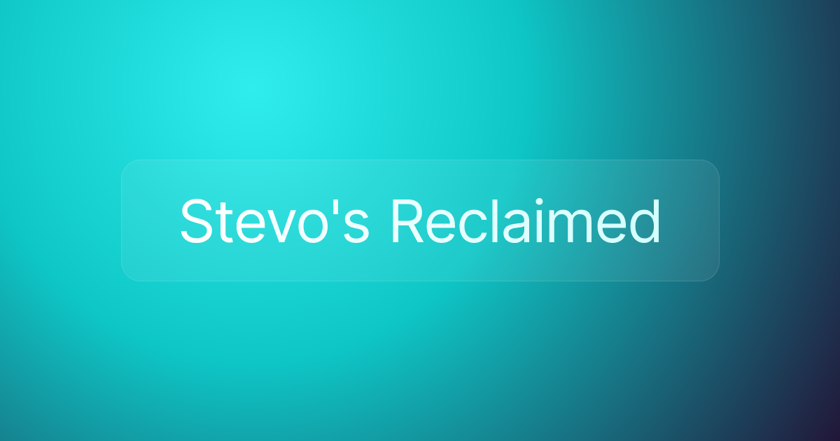 Stevo's Reclaimed