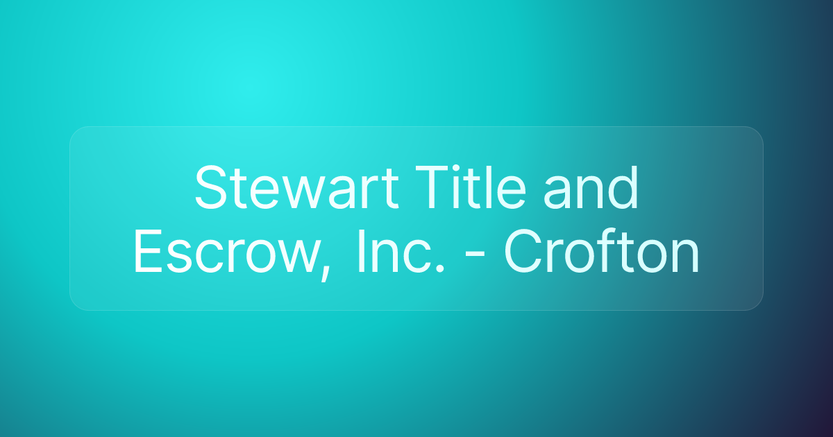 Stewart Title and Escrow, Inc. - Crofton