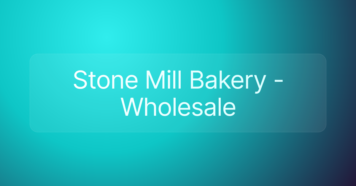 Stone Mill Bakery - Wholesale