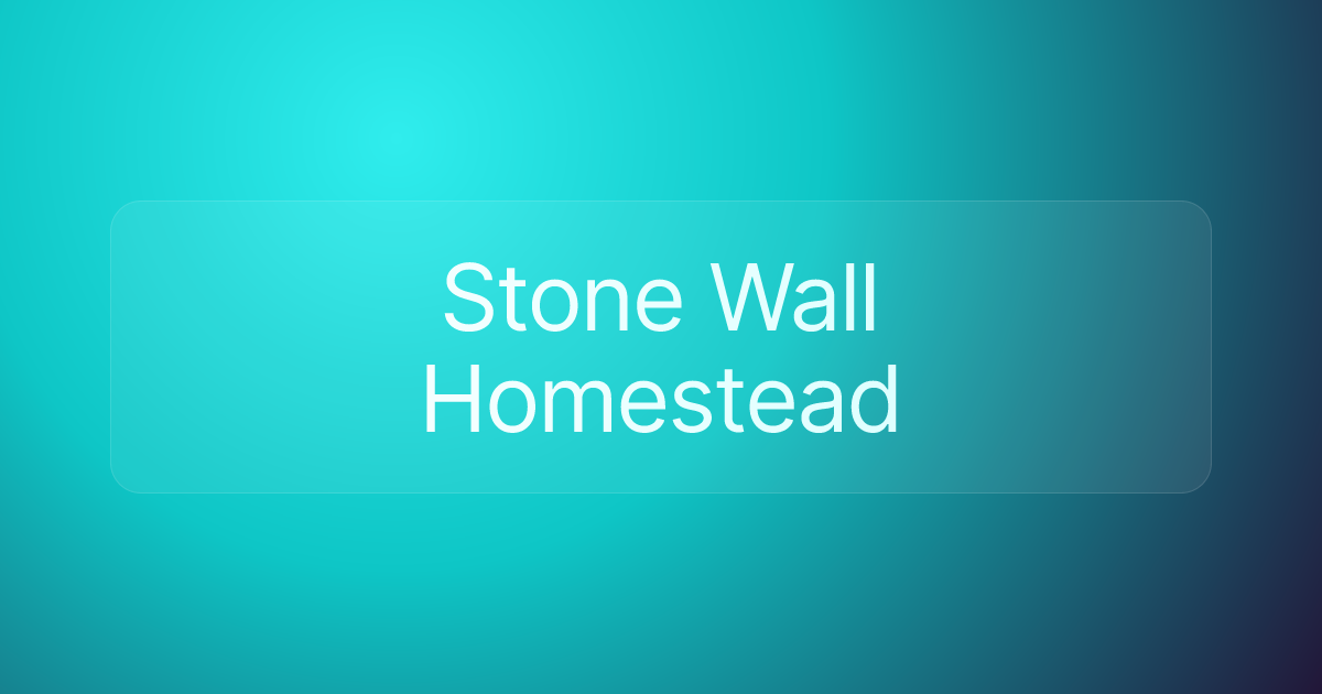 Stone Wall Homestead