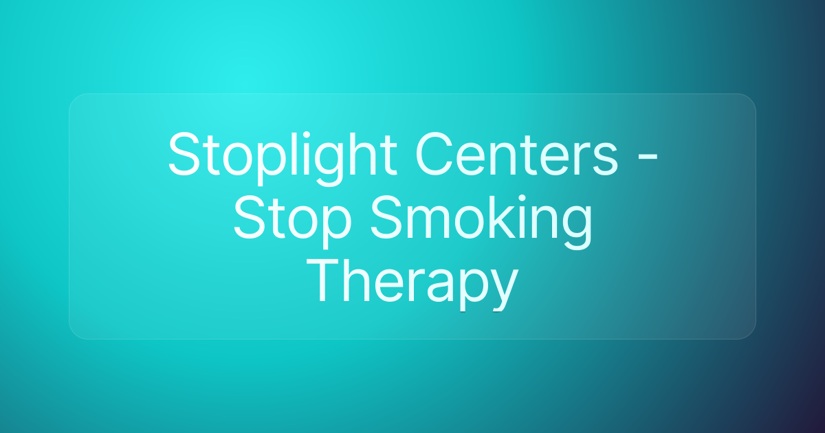 Stoplight Centers - Stop Smoking Therapy