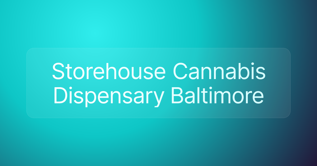 Storehouse Cannabis Dispensary Baltimore