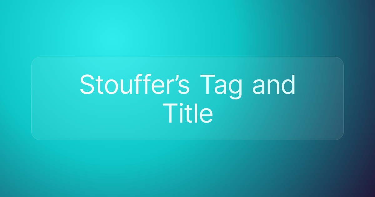 Stouffer’s Tag and Title