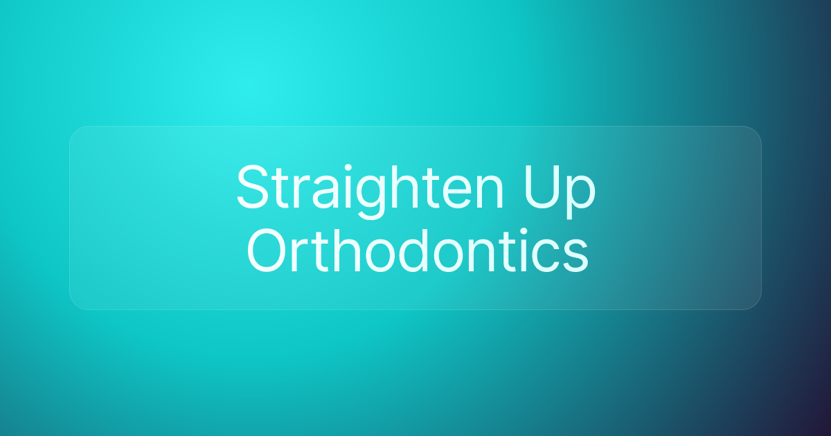 Straighten Up Orthodontics