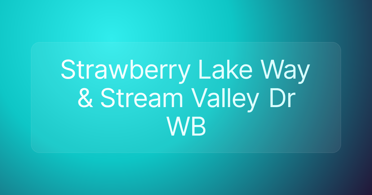 Strawberry Lake Way & Stream Valley Dr WB