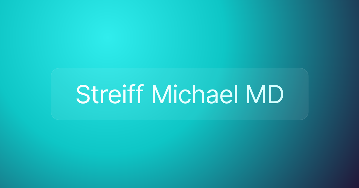 Streiff Michael MD