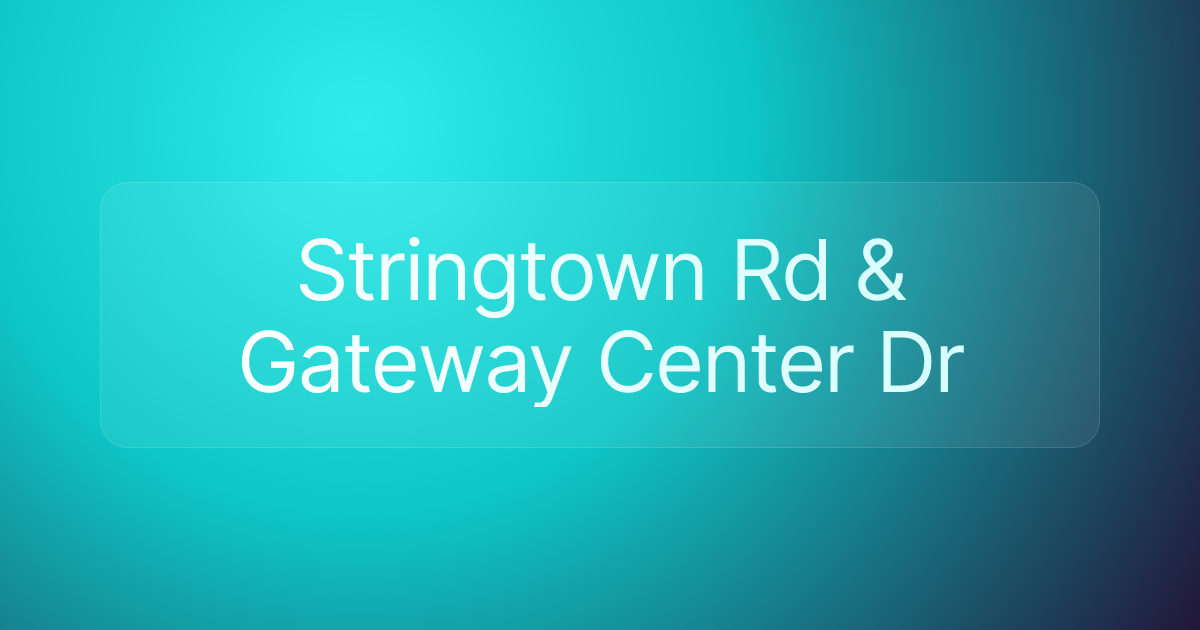 Stringtown Rd & Gateway Center Dr
