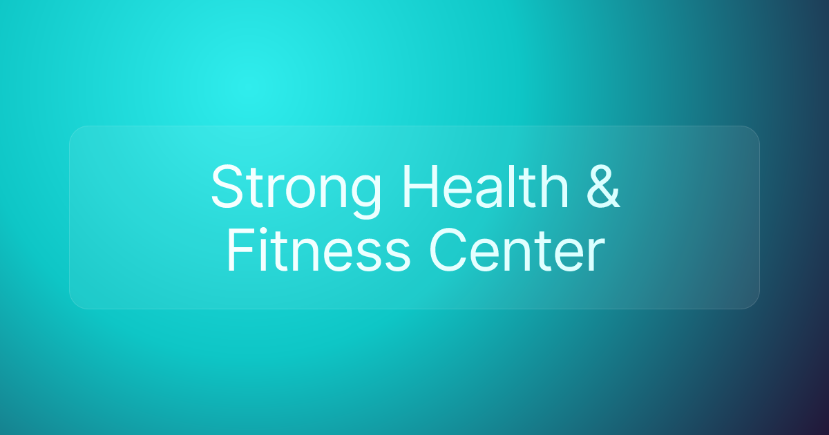 Strong Health & Fitness Center
