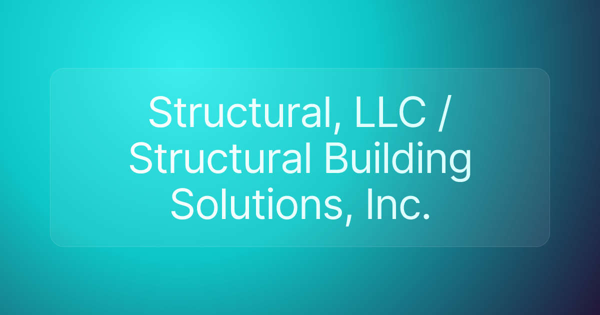 Structural, LLC / Structural Building Solutions, Inc.