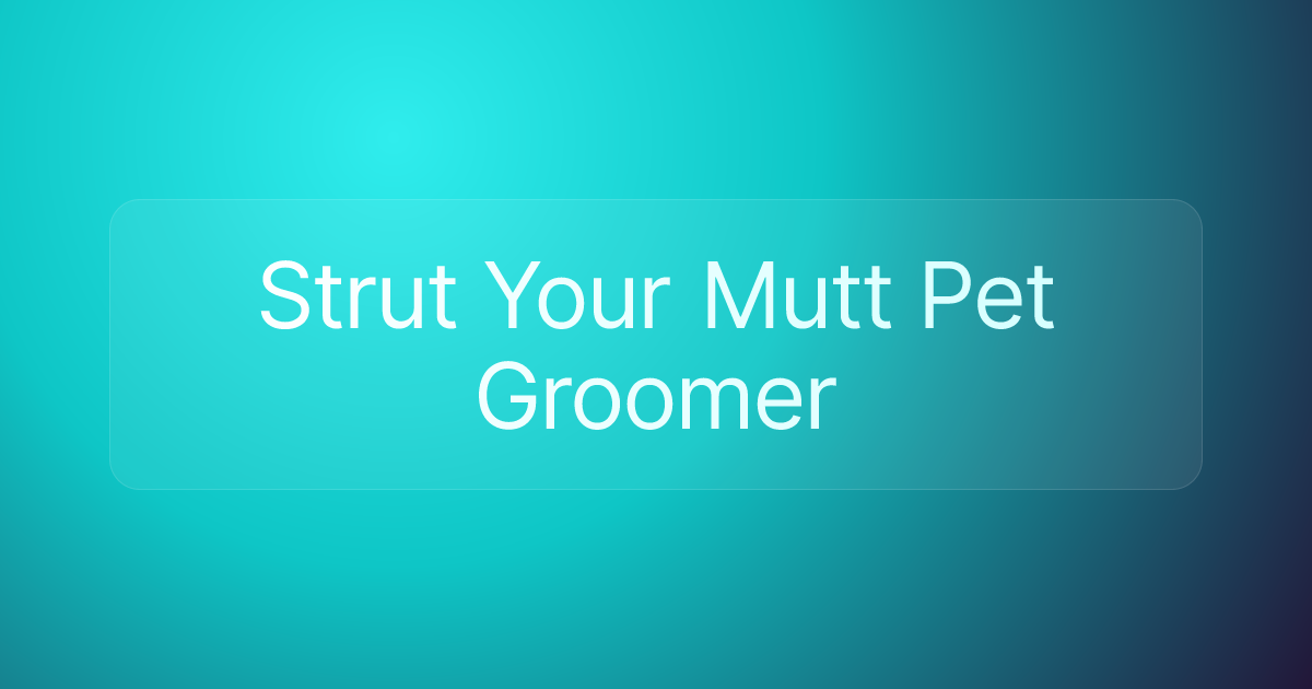 Strut Your Mutt Pet Groomer