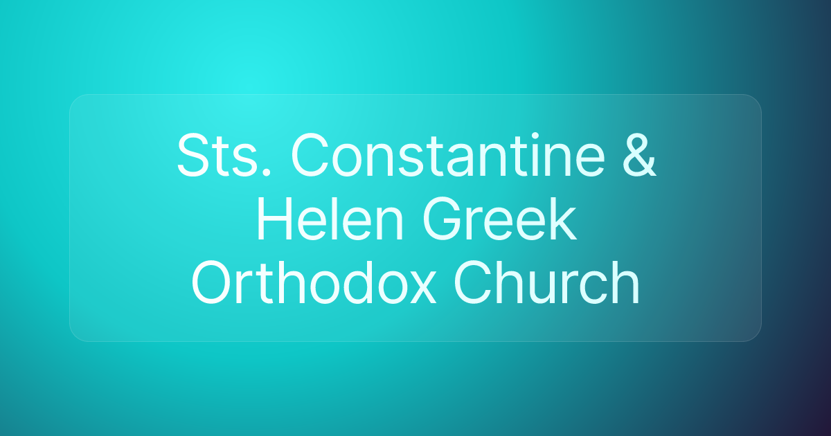 Sts. Constantine & Helen Greek Orthodox Church