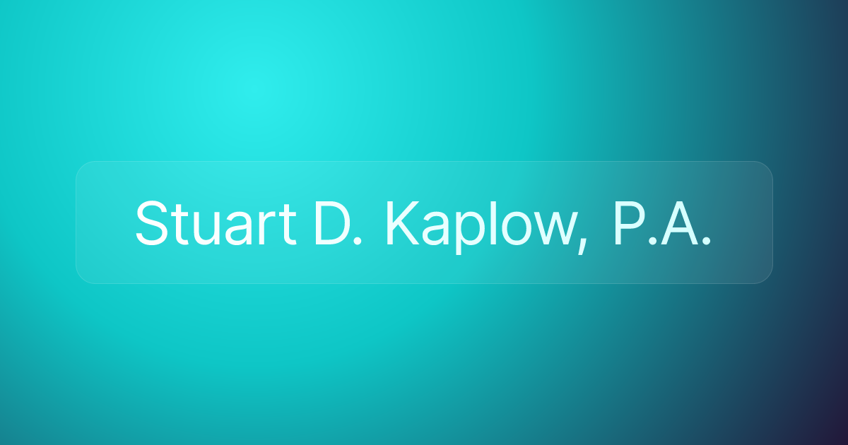 Stuart D. Kaplow, P.A.