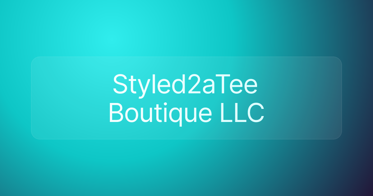 Styled2aTee Boutique LLC