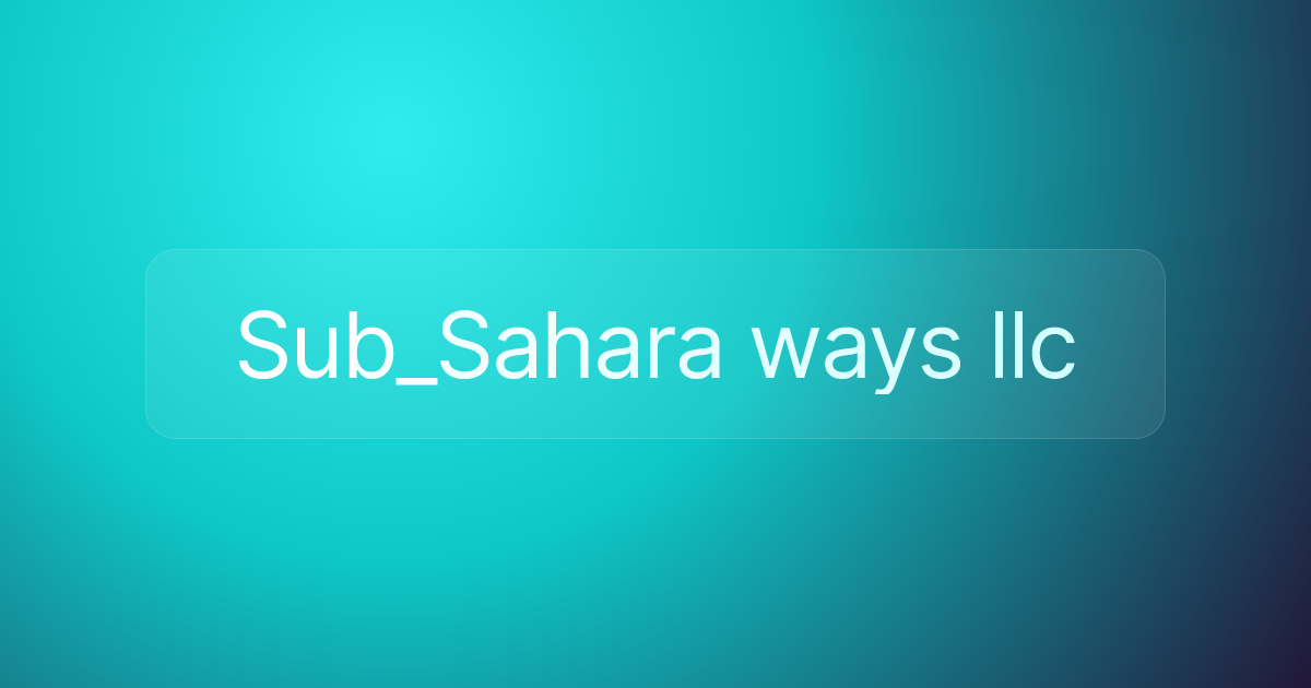Sub_Sahara ways llc