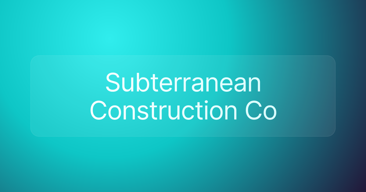 Subterranean Construction Co