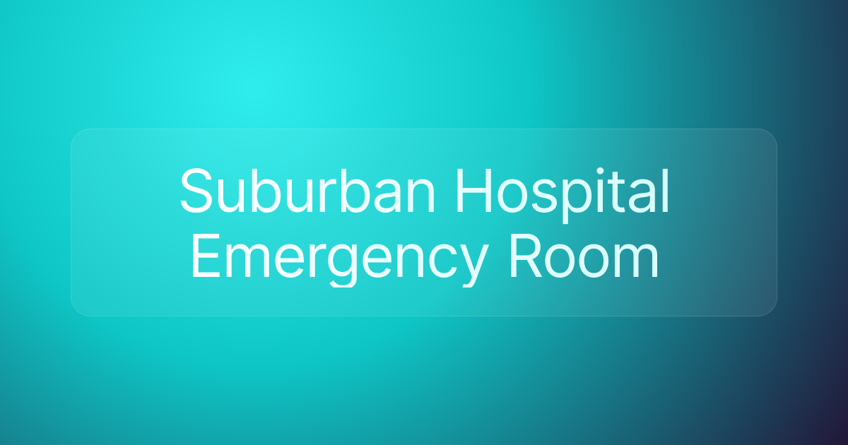 Suburban Hospital Emergency Room