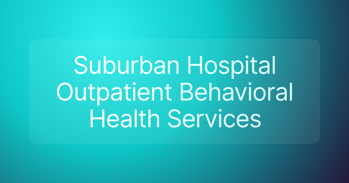 Suburban Hospital Outpatient Behavioral Health Services