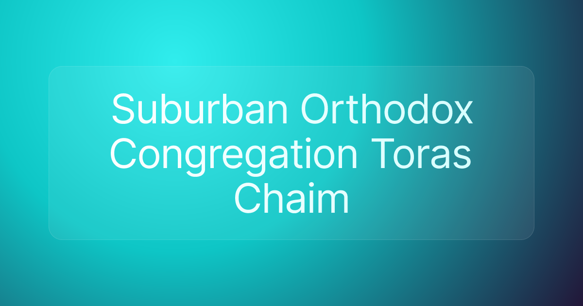 Suburban Orthodox Congregation Toras Chaim