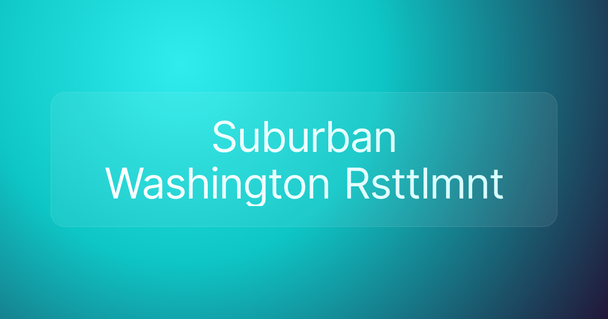 Suburban Washington Rsttlmnt
