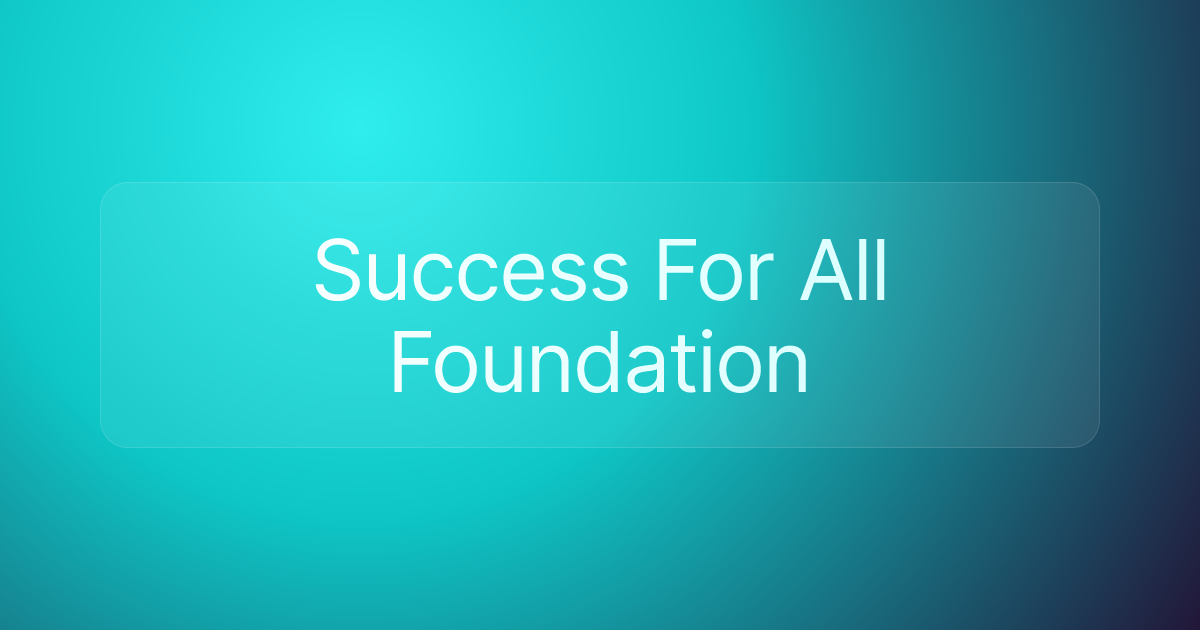 Success For All Foundation