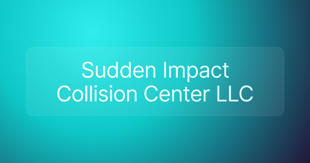 Sudden Impact Collision Center LLC