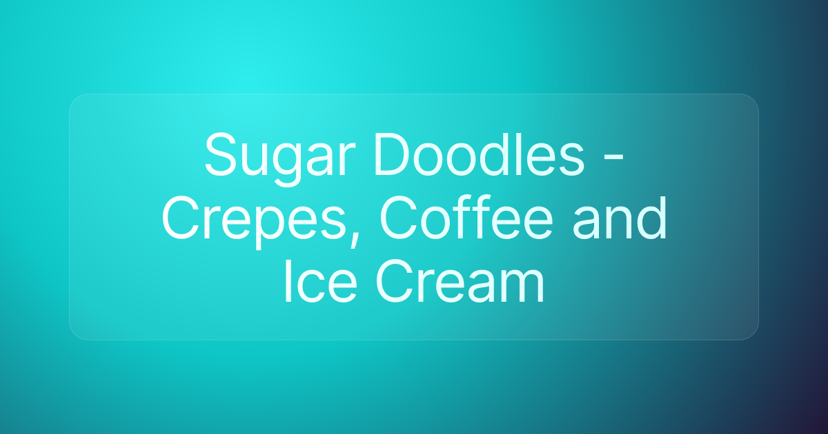 Sugar Doodles - Crepes, Coffee and Ice Cream