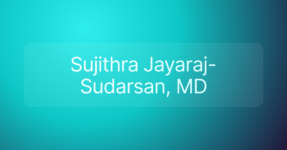 Sujithra Jayaraj-Sudarsan, MD
