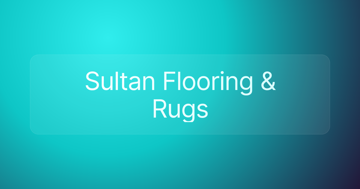 Sultan Flooring & Rugs