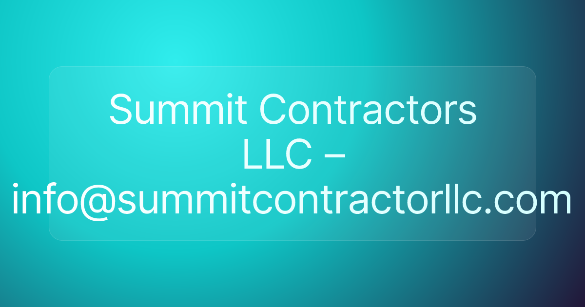 Summit Contractors LLC – info@summitcontractorllc.com