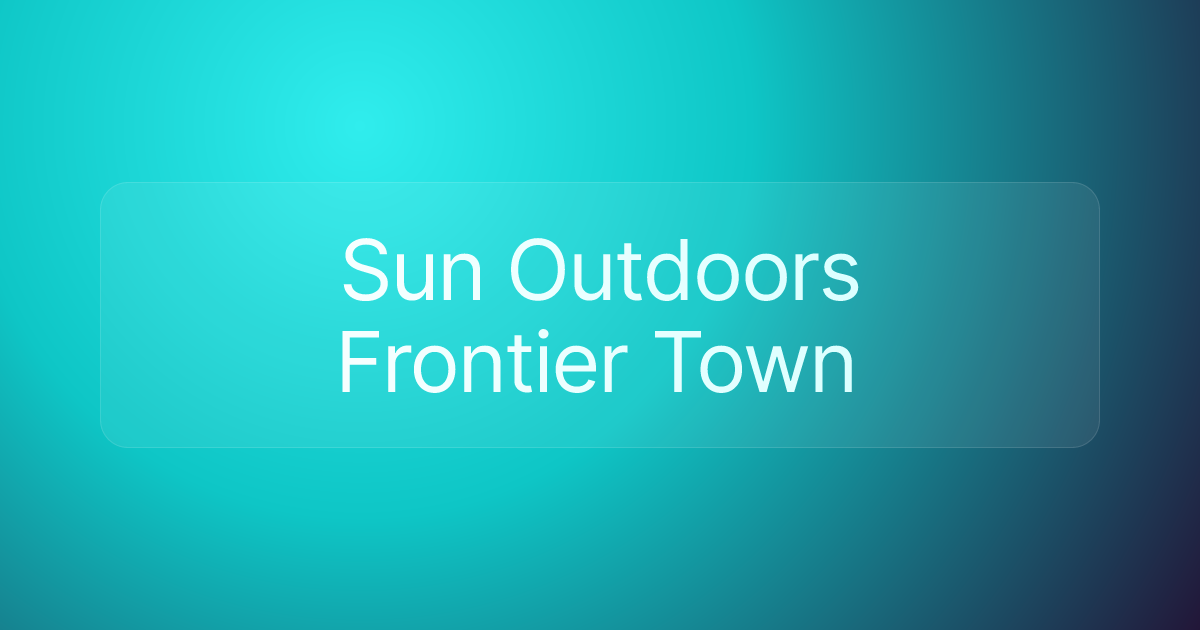 Sun Outdoors Frontier Town