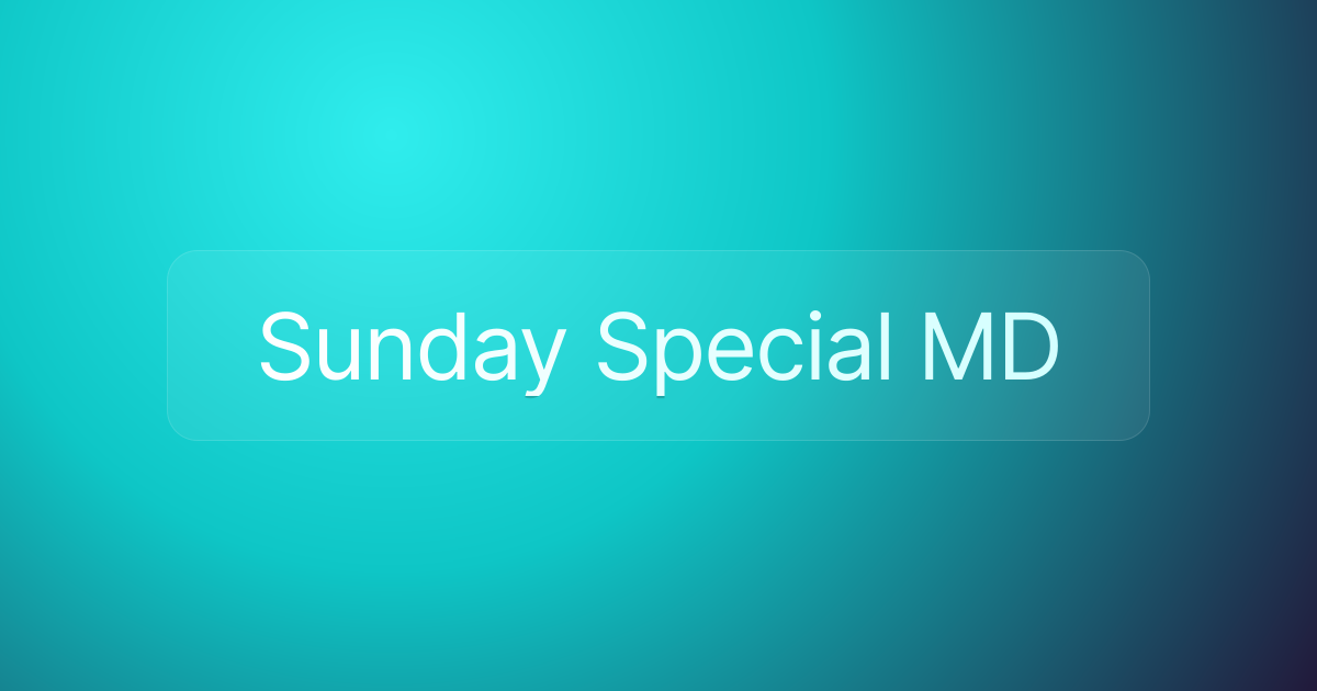 Sunday Special MD