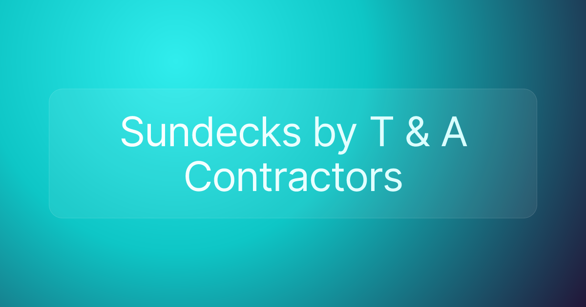 Sundecks by T & A Contractors