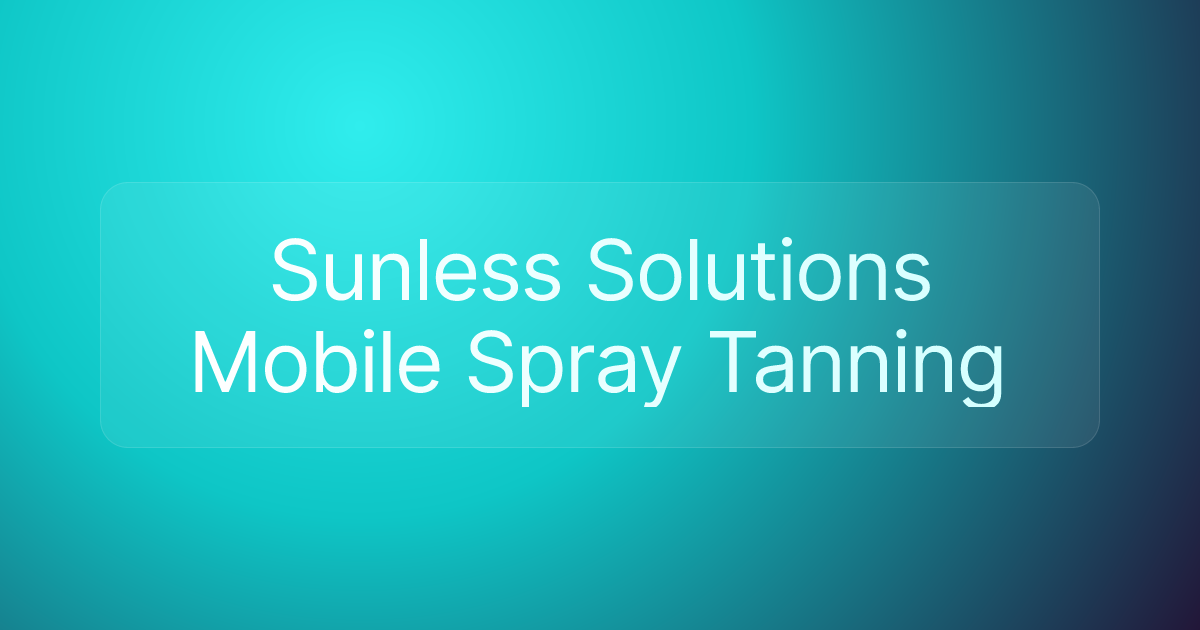Sunless Solutions Mobile Spray Tanning
