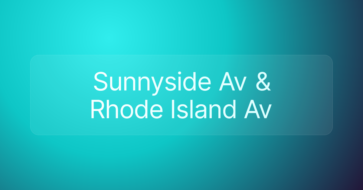 Sunnyside Av & Rhode Island Av