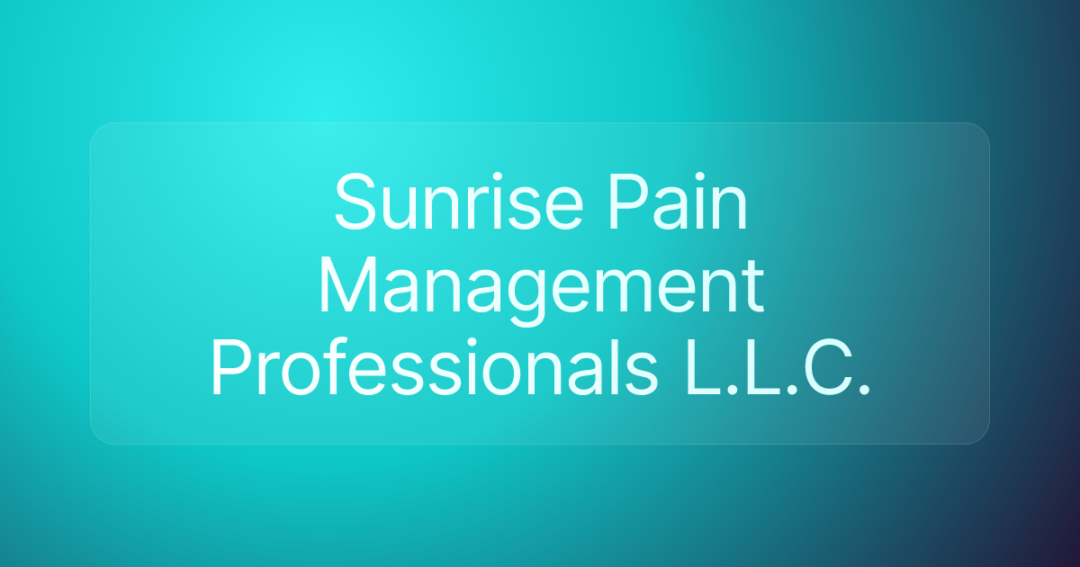 Sunrise Pain Management Professionals L.L.C.