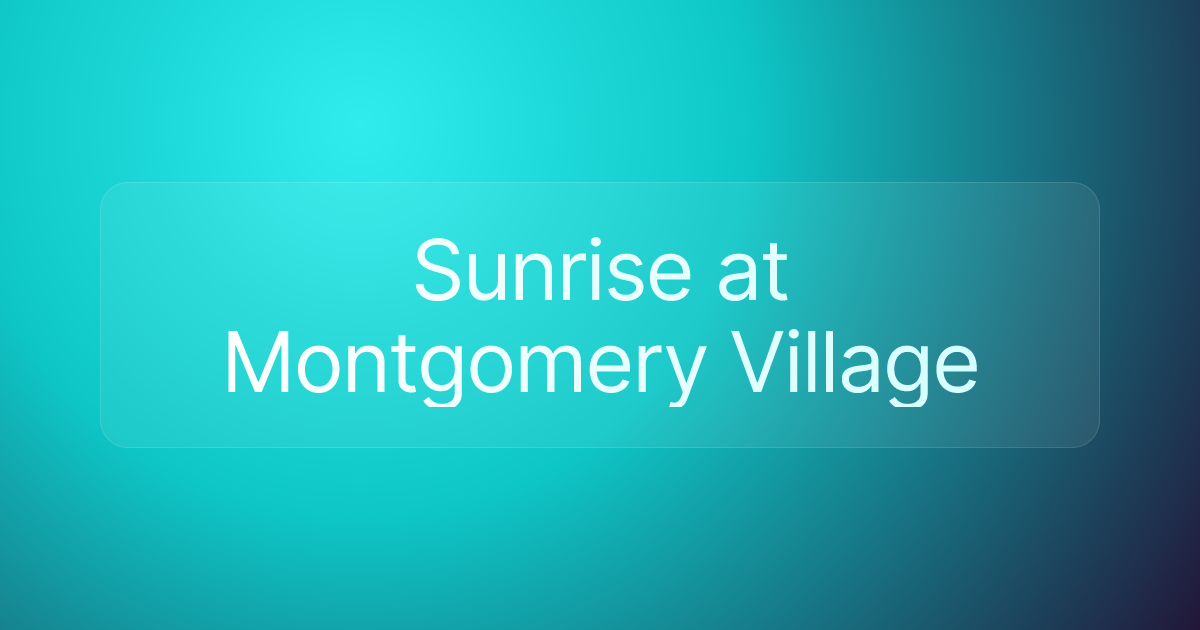 Sunrise at Montgomery Village