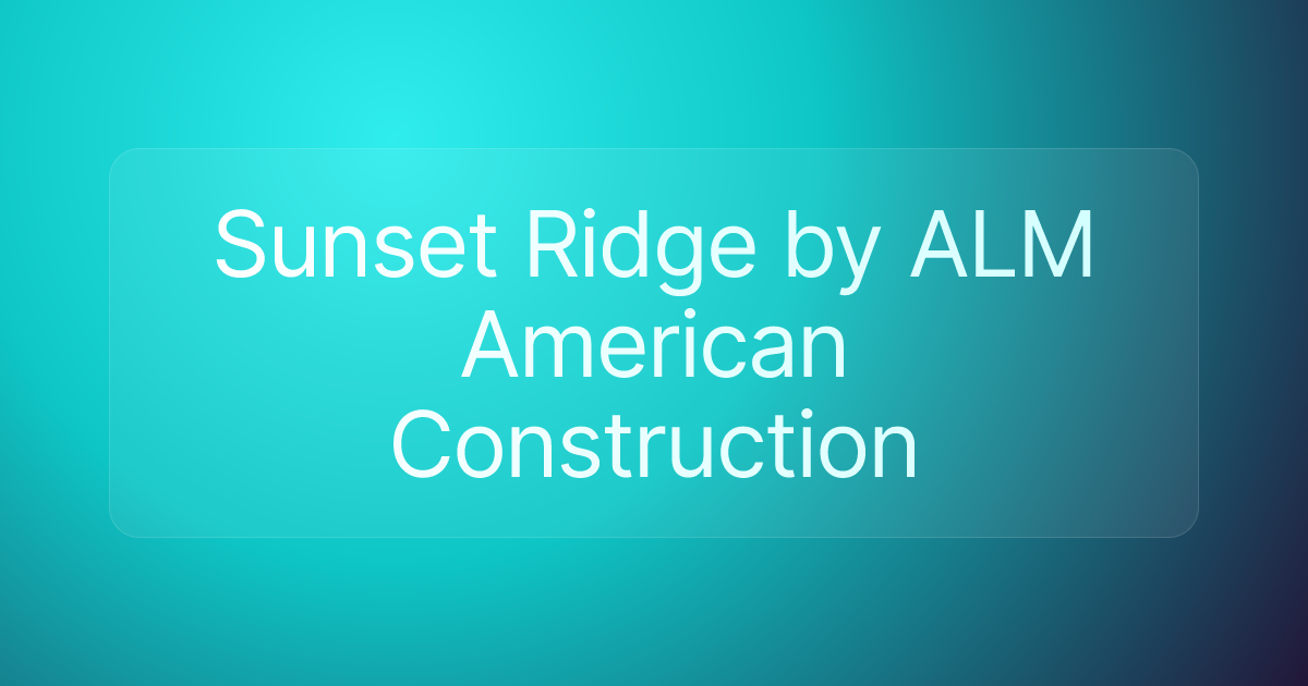 Sunset Ridge by ALM American Construction