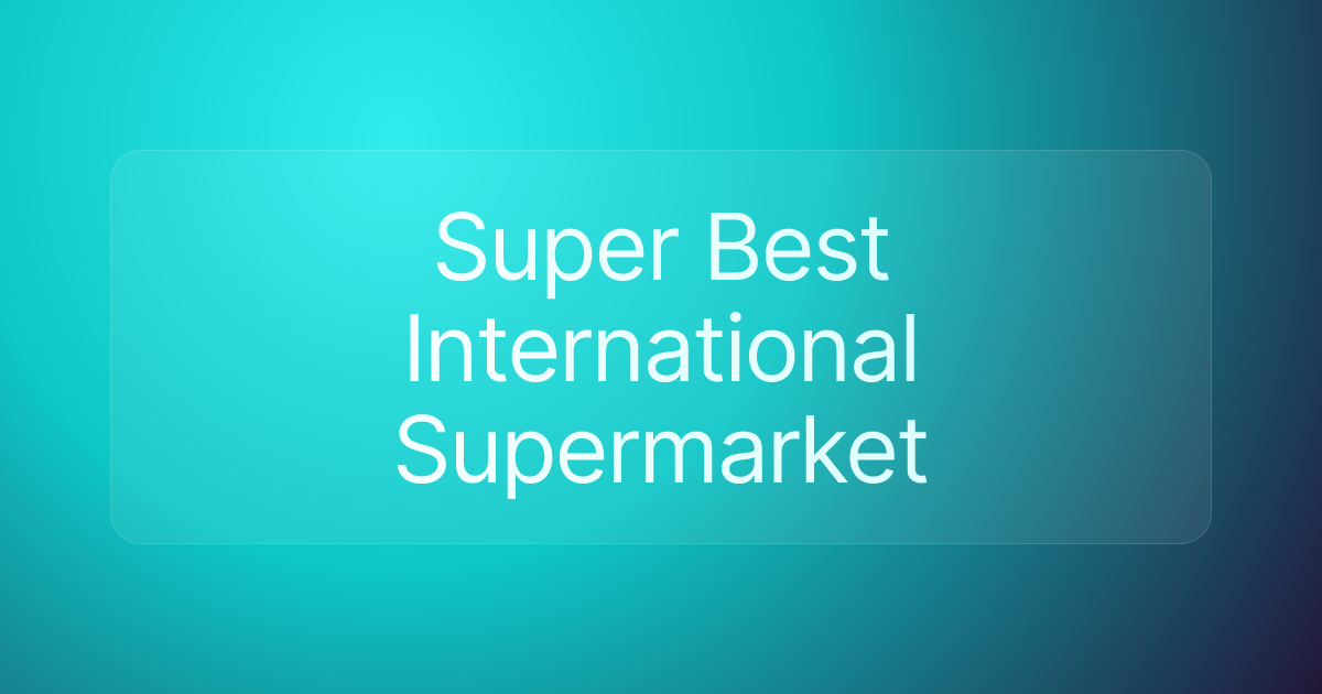 Super Best International Supermarket