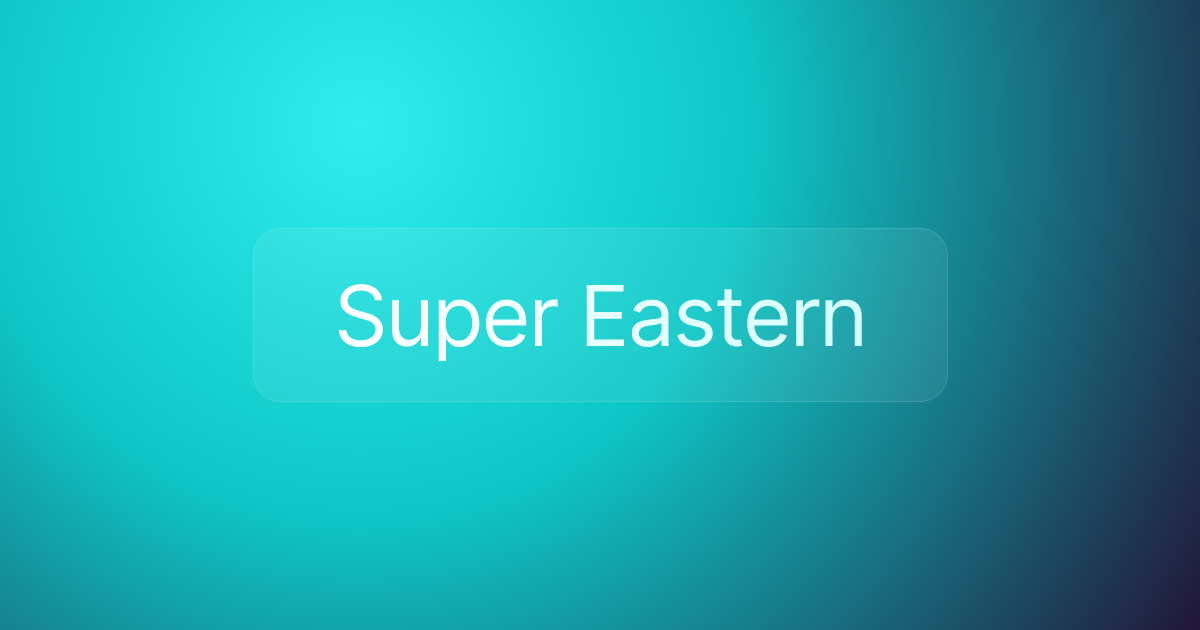 Super Eastern