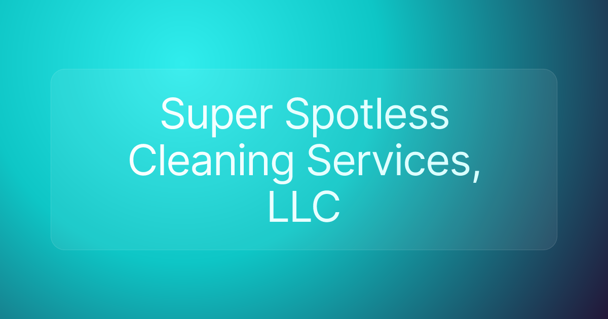 Super Spotless Cleaning Services, LLC