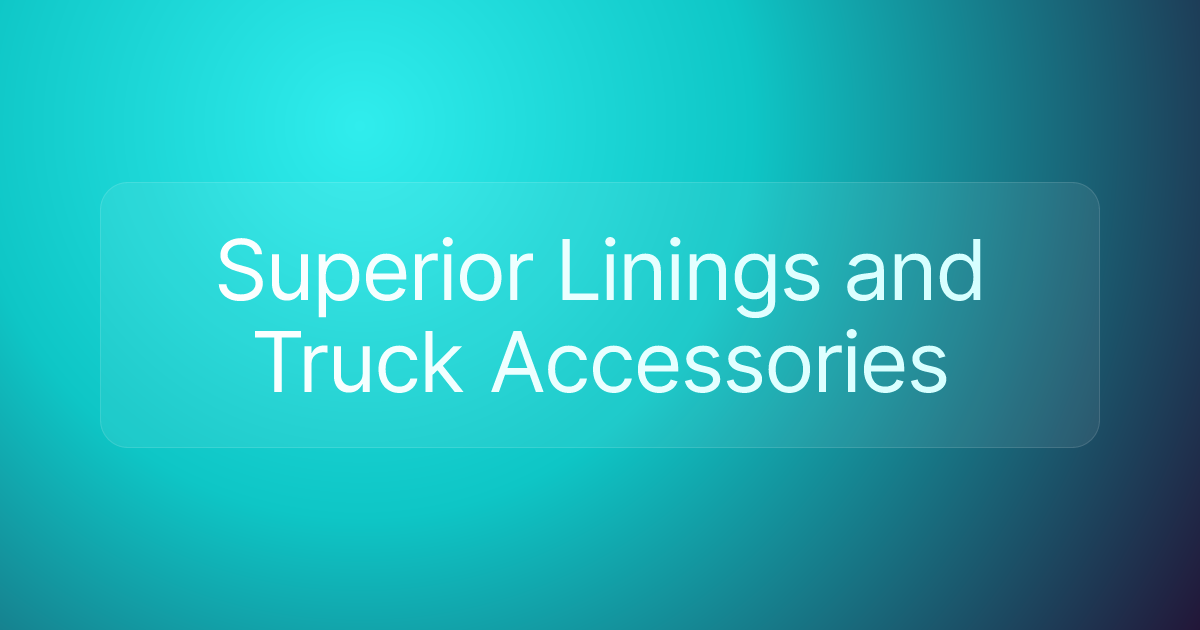 Superior Linings and Truck Accessories